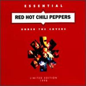 COVER: Under the Covers: Essential Red Hot Chili Peppers